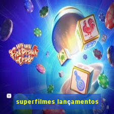 superfilmes lançamentos